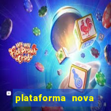 plataforma nova lançada hoje de 10 reais